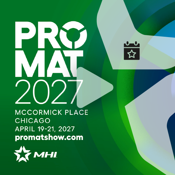 ProMat 2027: Put Your Supply Chain in Focus